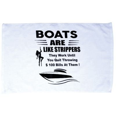 Boats Are Like Strippers They Work Until You Quit Throwing Microfiber Hand Towel