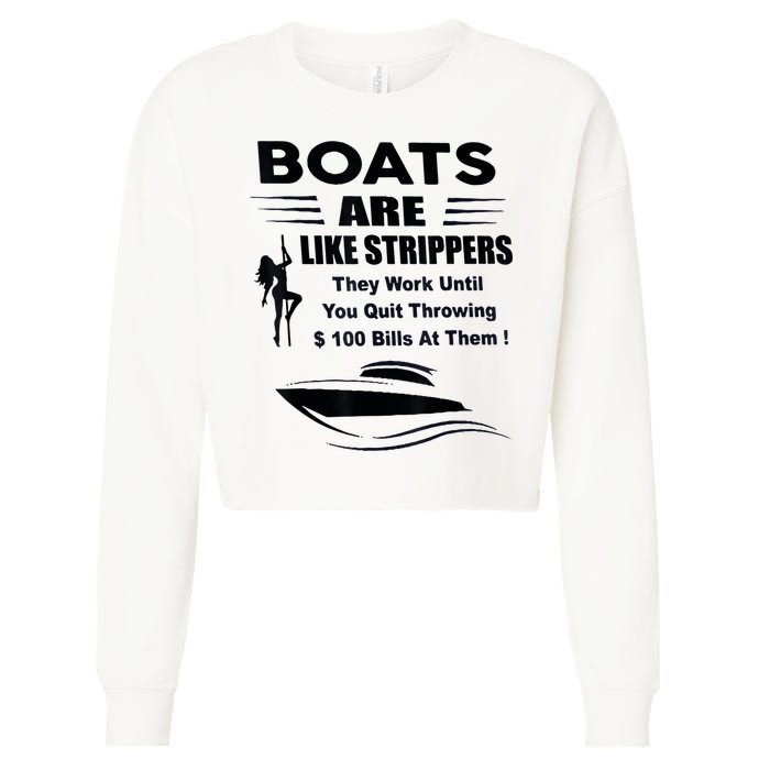 Boats Are Like Strippers They Work Until You Quit Throwing Cropped Pullover Crew
