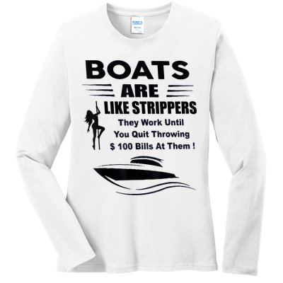 Boats Are Like Strippers They Work Until You Quit Throwing Ladies Long Sleeve Shirt