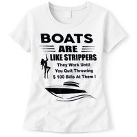 Boats Are Like Strippers They Work Until You Quit Throwing Womens T-Shirt