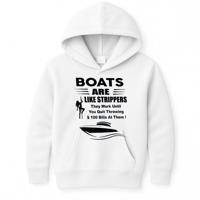 Boats Are Like Strippers They Work Until You Quit Throwing Kids Hoodie