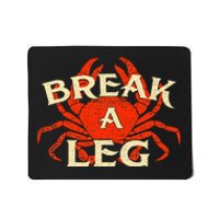 Break A Leg Crabber Crab Lover Crabbing Seafood Crustacean Mousepad