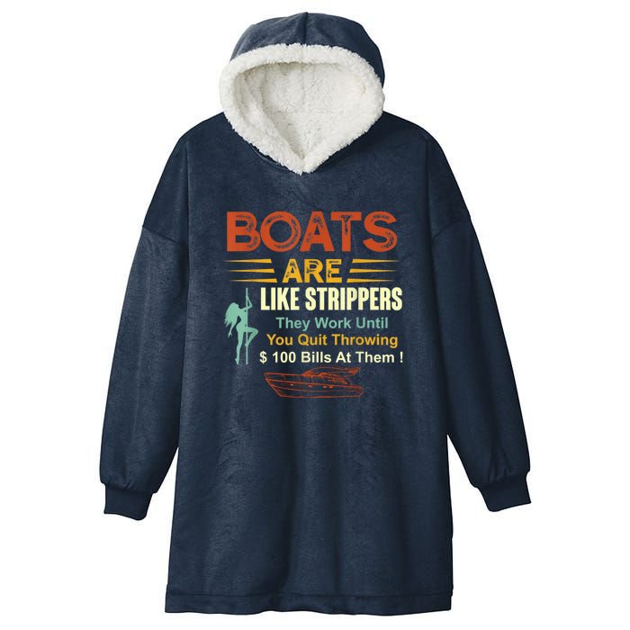 Boats Are Like Strippers They Work Until You Quit Throwing Hooded Wearable Blanket