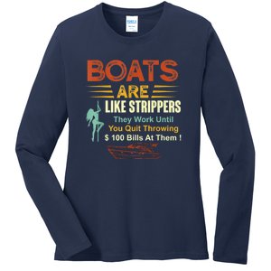 Boats Are Like Strippers They Work Until You Quit Throwing Ladies Long Sleeve Shirt