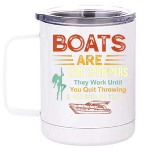 Boats Are Like Strippers They Work Until You Quit Throwing 12 oz Stainless Steel Tumbler Cup