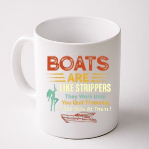 Boats Are Like Strippers They Work Until You Quit Throwing Coffee Mug