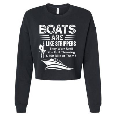 Boats Are Like Strippers They Work Until You Quit Throwing Cropped Pullover Crew