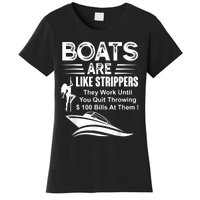 Boats Are Like Strippers They Work Until You Quit Throwing Women's T-Shirt