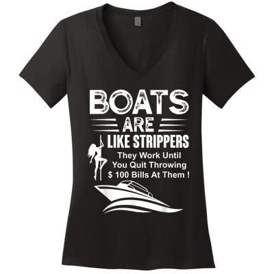 Boats Are Like Strippers They Work Until You Quit Throwing Women's V-Neck T-Shirt