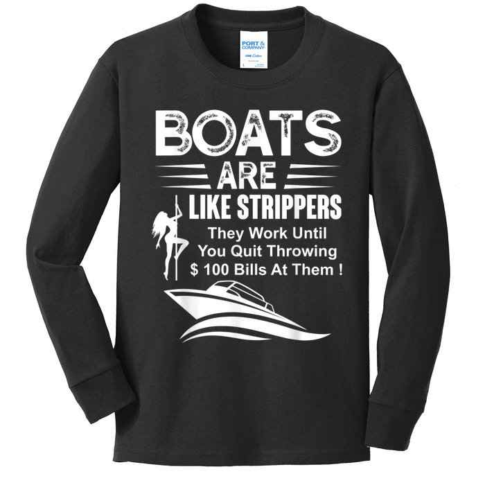 Boats Are Like Strippers They Work Until You Quit Throwing Kids Long Sleeve Shirt