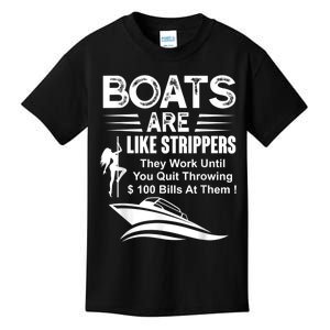 Boats Are Like Strippers They Work Until You Quit Throwing Kids T-Shirt