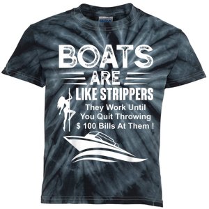 Boats Are Like Strippers They Work Until You Quit Throwing Kids Tie-Dye T-Shirt