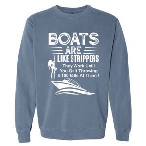 Boats Are Like Strippers They Work Until You Quit Throwing Garment-Dyed Sweatshirt