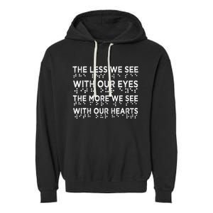 Braille Awareness Less Eyes More Heart Impaired Dots Braille Garment-Dyed Fleece Hoodie