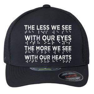 Braille Awareness Less Eyes More Heart Impaired Dots Braille Flexfit Unipanel Trucker Cap