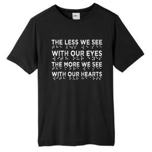 Braille Awareness Less Eyes More Heart Impaired Dots Braille Tall Fusion ChromaSoft Performance T-Shirt