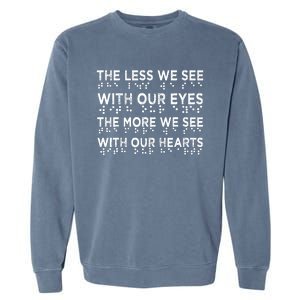 Braille Awareness Less Eyes More Heart Impaired Dots Braille Garment-Dyed Sweatshirt