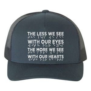 Braille Awareness Less Eyes More Heart Impaired Dots Braille Yupoong Adult 5-Panel Trucker Hat