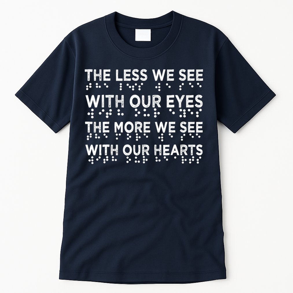 Braille Awareness Less Eyes More Heart Impaired Dots Braille Tall T-Shirt