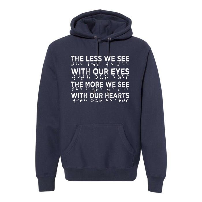 Braille Awareness Less Eyes More Heart Impaired Dots Braille Premium Hoodie