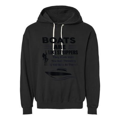 Boats Are Like Strippers They Work Until You Quit Garment-Dyed Fleece Hoodie