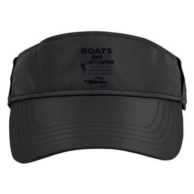 Boats Are Like Strippers They Work Until You Quit Adult Drive Performance Visor