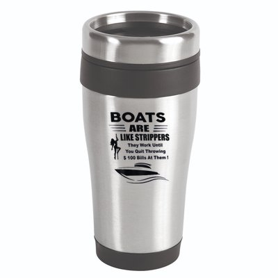 Boats Are Like Strippers They Work Until You Quit 16oz Travel Tumbler