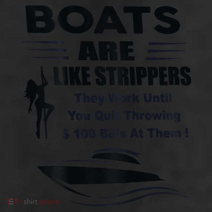 Boats Are Like Strippers They Work Until You Quit 25L Jumbo Tote