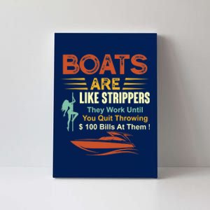 Boats Are Like Strippers They Work Until You Quit Throwing Canvas