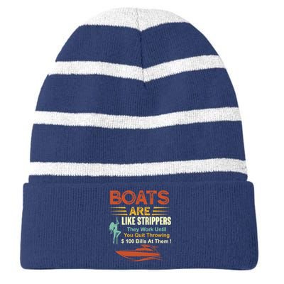 Boats Are Like Strippers They Work Until You Quit Throwing Striped Beanie with Solid Band