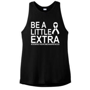 Be A Little Extra Down Syndrome Awareness Ladies PosiCharge Tri-Blend Wicking Tank