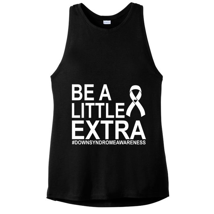 Be A Little Extra Down Syndrome Awareness Ladies PosiCharge Tri-Blend Wicking Tank