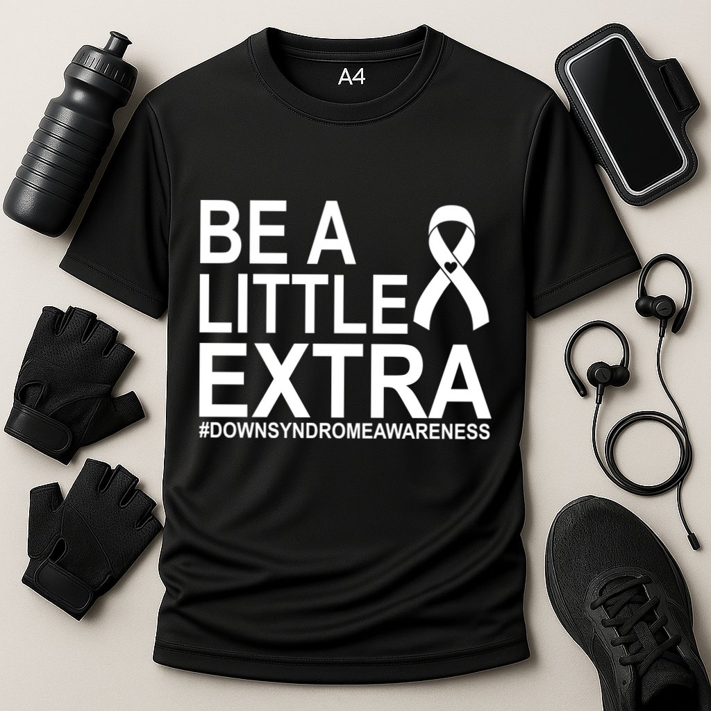 Be A Little Extra Down Syndrome Awareness Cooling Performance Crew T-Shirt
