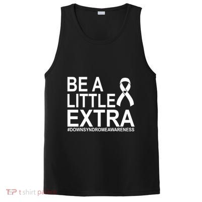 Be A Little Extra Down Syndrome Awareness PosiCharge Competitor Tank