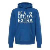 Be A Little Extra Down Syndrome Awareness Premium Hoodie