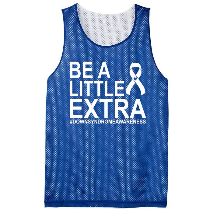 Be A Little Extra Down Syndrome Awareness Mesh Reversible Basketball Jersey Tank