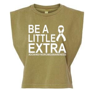 Be A Little Extra Down Syndrome Awareness Garment-Dyed Women's Muscle Tee