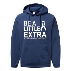 Be A Little Extra Down Syndrome Awareness Performance Fleece Hoodie