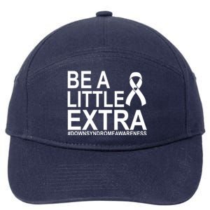 Be A Little Extra Down Syndrome Awareness 7-Panel Snapback Hat