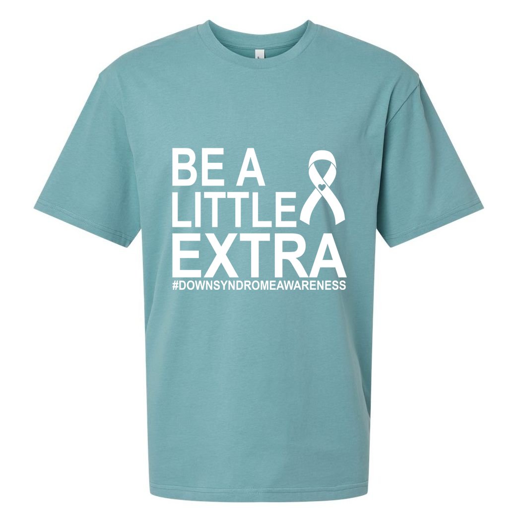 Be A Little Extra Down Syndrome Awareness Sueded Cloud Jersey T-Shirt