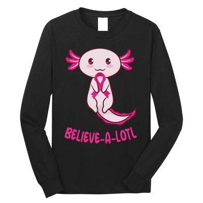 Believe a Lotl Cute Axolotl Breast Cancer Awareness  Long Sleeve Shirt