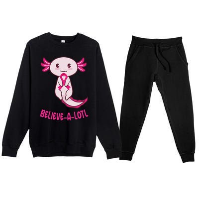 Believe a Lotl Cute Axolotl Breast Cancer Awareness  Premium Crewneck Sweatsuit Set