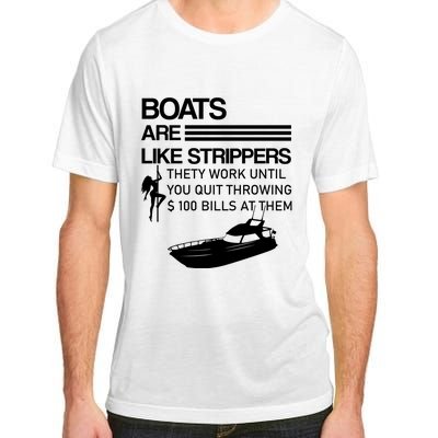 Boats Are Like Strippers They Work Until You Quit Throwing $100 Bills At Them Adult ChromaSoft Performance T-Shirt