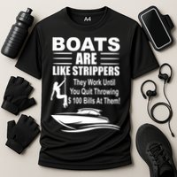 Boats Are Like Strippers Funny Joke Cooling Performance Crew T-Shirt