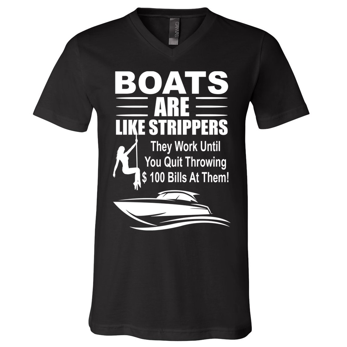 Boats Are Like Strippers Funny Joke V-Neck T-Shirt