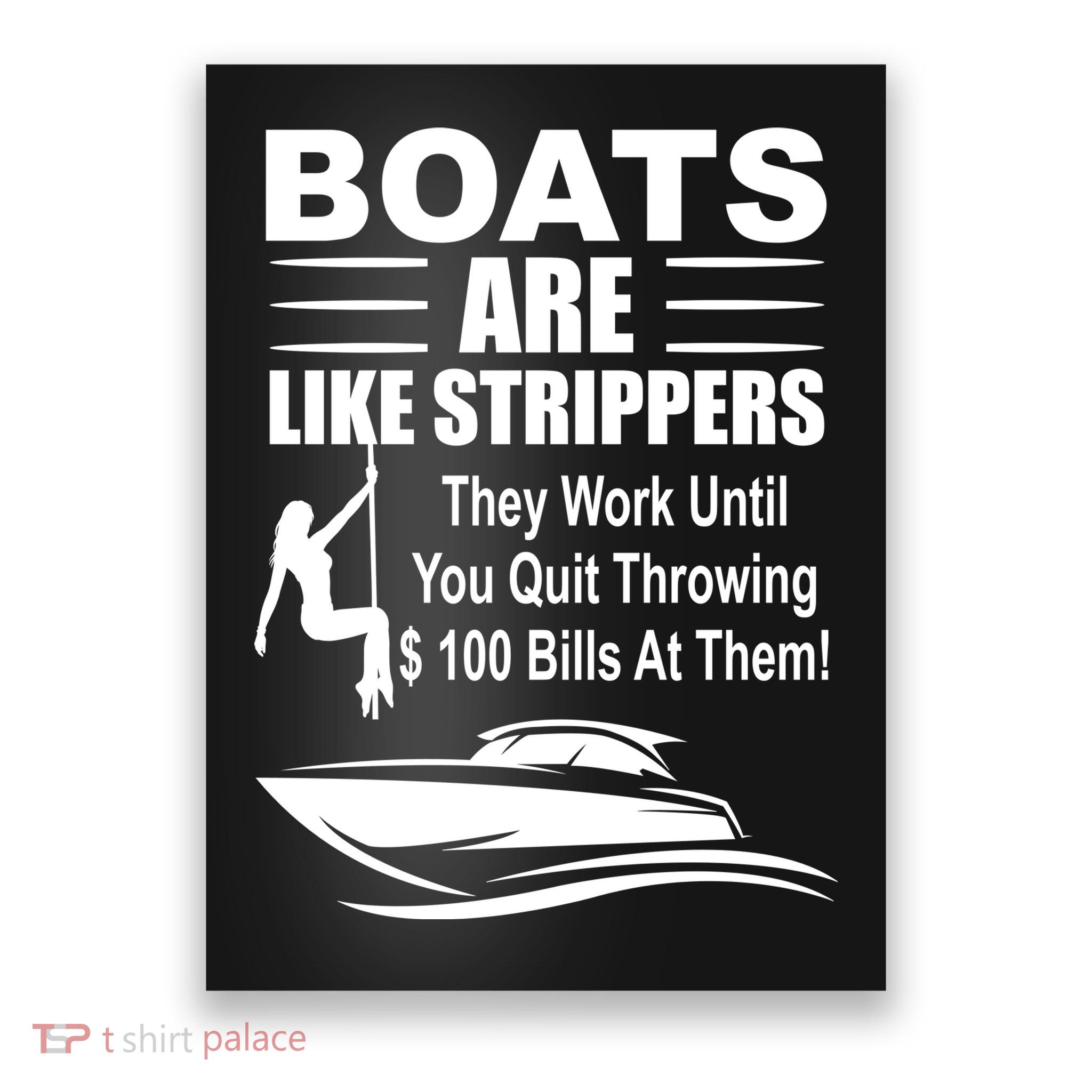 Boats Are Like Strippers Funny Joke Poster