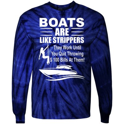 Boats Are Like Strippers Funny Joke Tie-Dye Long Sleeve Shirt