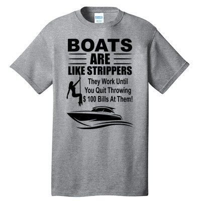 Boats Are Like Strippers Funny Joke Tall T-Shirt