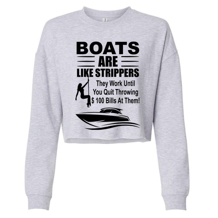 Boats Are Like Strippers Funny Joke Cropped Pullover Crew