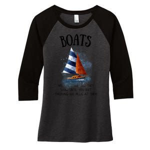 Boats Are Like Strippers They Work Until You Quit Throwing 100 Bills At Them Women's Tri-Blend 3/4-Sleeve Raglan Shirt